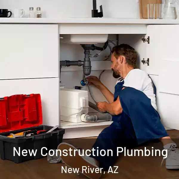  New Construction Plumbing New River, AZ