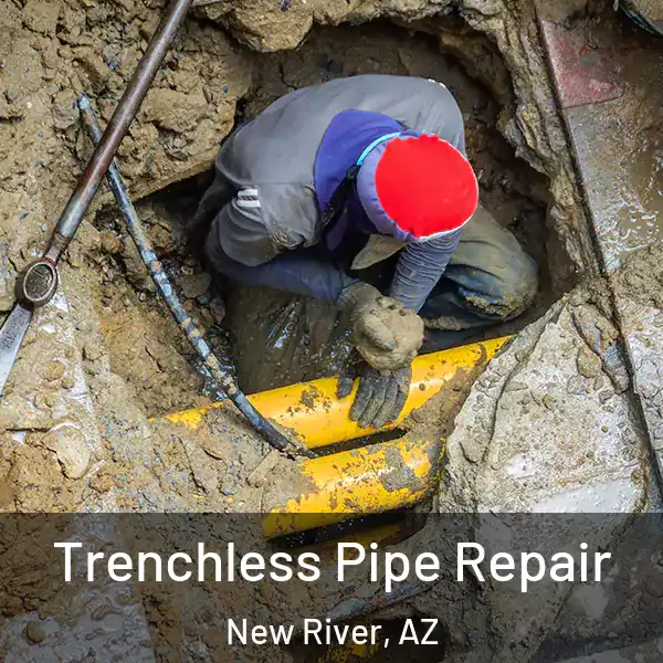  Trenchless Pipe Repair New River, AZ